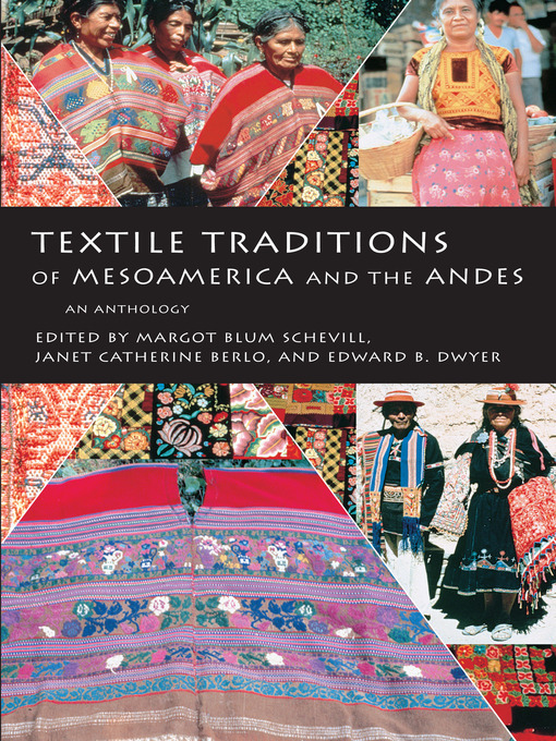 Upplýsingar um Textile Traditions of Mesoamerica and the Andes eftir Margot Blum Schevill - Til útláns